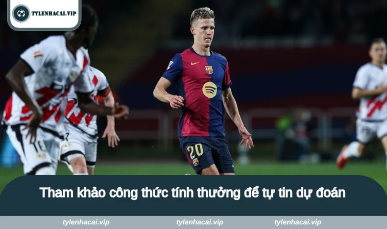 Tham khảo công thức tính thưởng để tự tin dự đoán