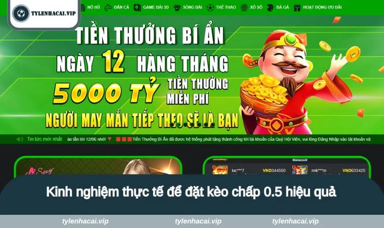 Kinh nghiệm thực tế để đặt kèo chấp 0.5 hiệu quả và tăng tỷ lệ thắng