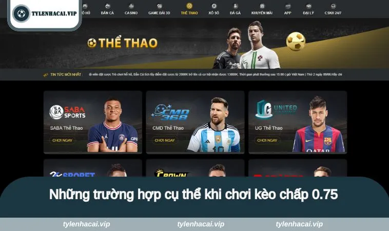 Những trường hợp cụ thể khi chơi kèo chấp 0.75